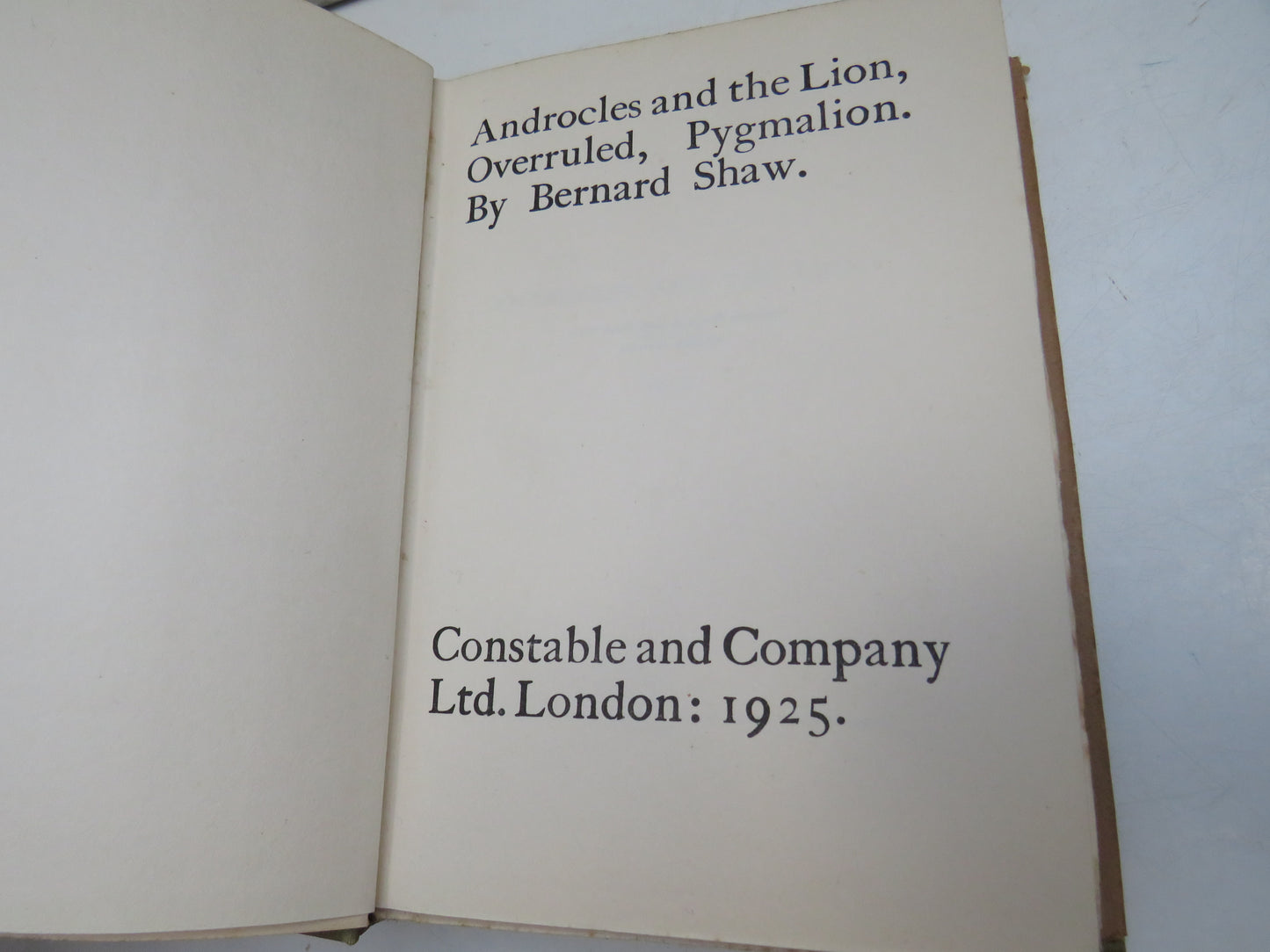 Androcles And The Lion, Overruled & Pygmalion by Bernard Shaw (Classic Drama Book, 1925)