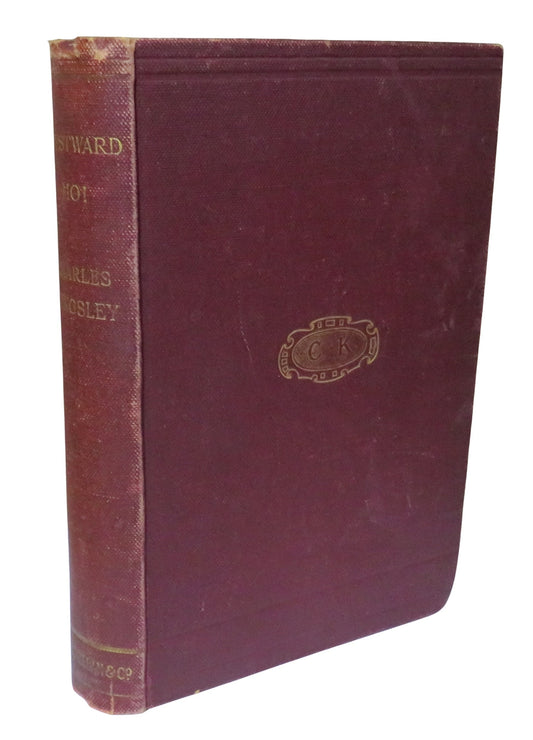 Westward Ho! or The Voyages and Adventures of Sir Amyas Leigh, Knight, of Burrough, in the County of Devon, in the Reign of Her Most Glorious Majesty Queen Elizabeth By Charles Kingsley 1903