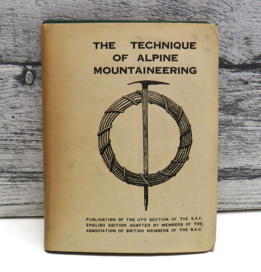 The Technique of Alpine Mountaineering (Mountaineering Guide Book)