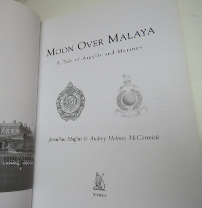 Moon Over Malaya A Tale of Argylls and Marines By Jonathan Moffatt & Audrey Holmes McCormick 2002 book image 3