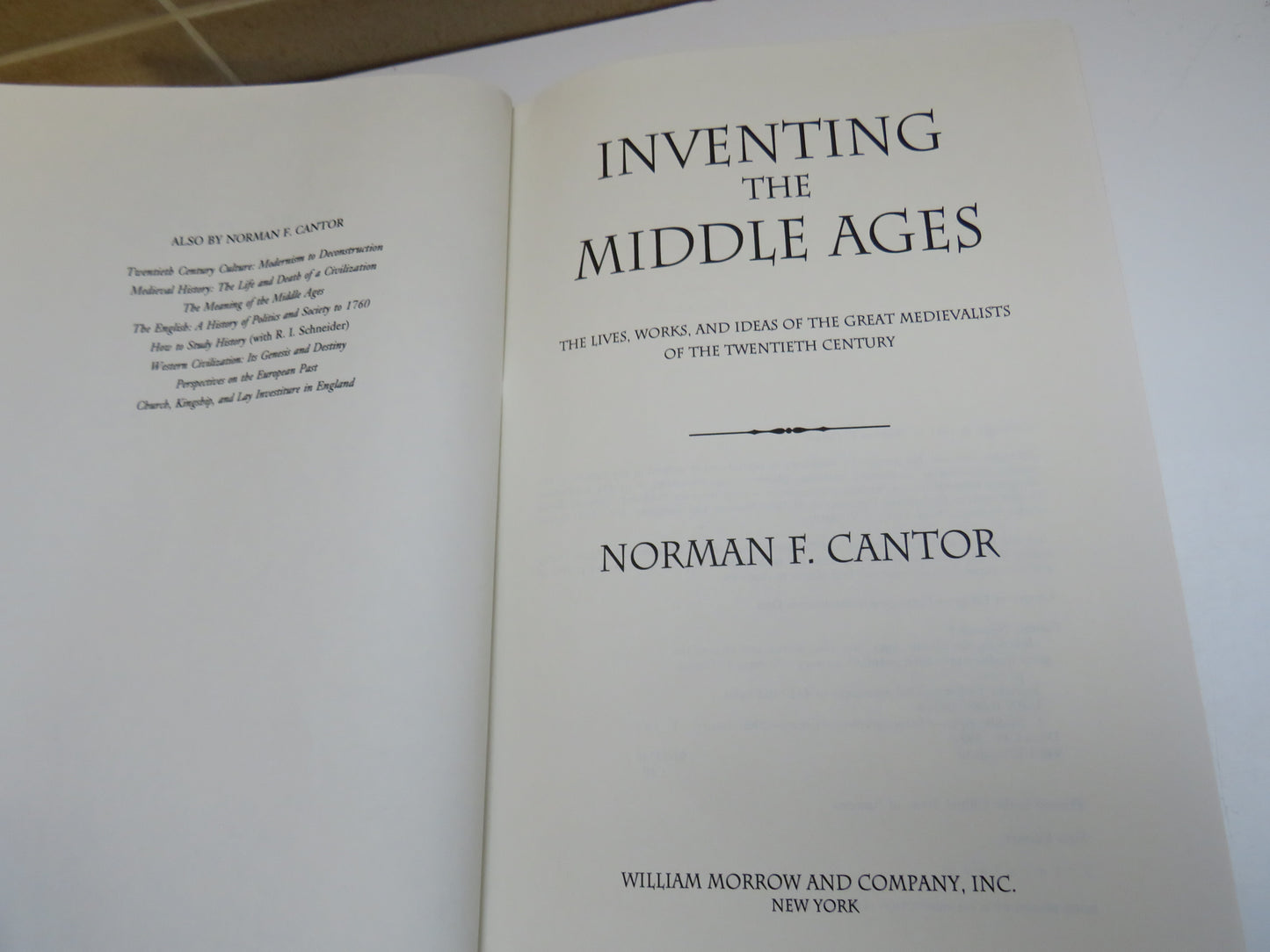 Inventing The Middle Ages The Lives, Works, and Ideas of The Great Medievalists of the Twentieth Century By Norman F. Cantor 1991