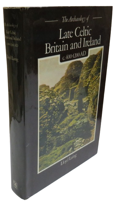 The Archaeology of Late Celtic Britain and Ireland C.400-1200 AD by Lloyd Laing 1977