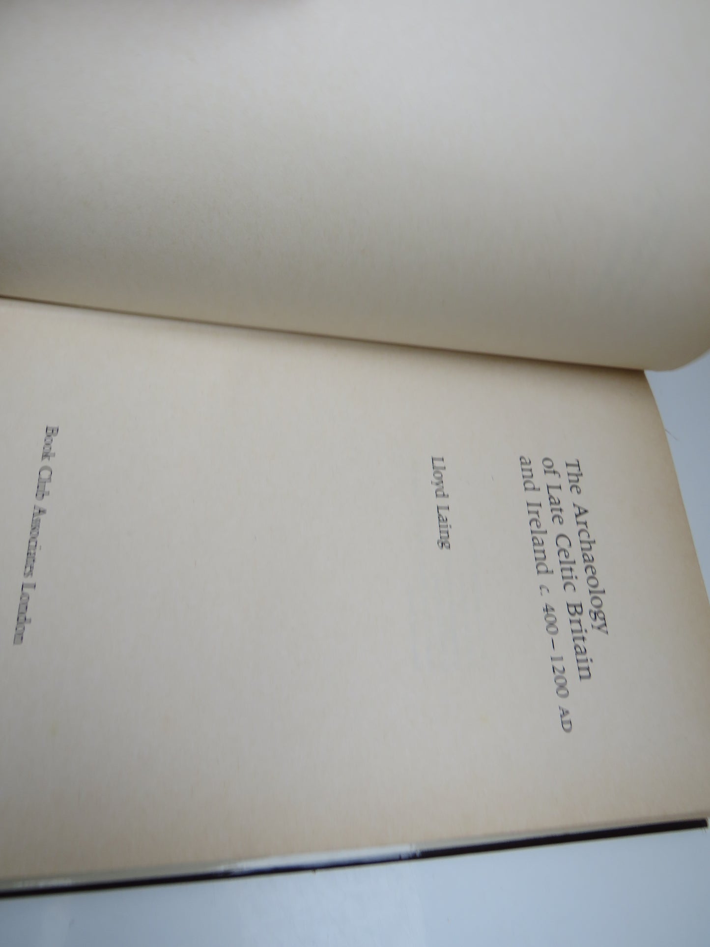 The Archaeology of Late Celtic Britain and Ireland C.400-1200 AD by Lloyd Laing 1977
