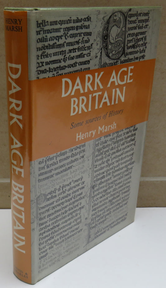 Dark Age Britain Some Sources of History By Henry Marsh 1970