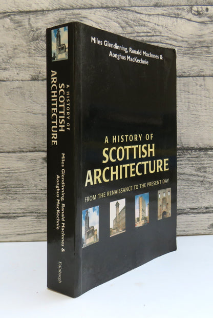 A History of Scottish Architecture From The Renaissance To The Present Day By Miles Glendinning, Ranald MacInnes, Aonghus MacKechnie 1996