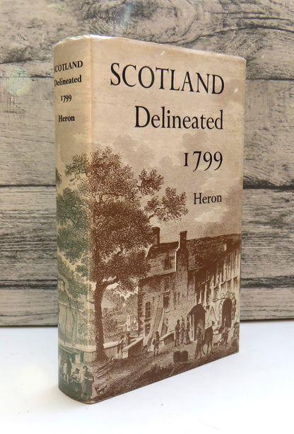 Scotland Delineated By R. Heron 1975 Facsimile of the Edinburgh Edition of 1799