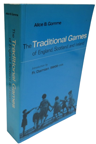 The Traditional Games of England, Scotland and Ireland by Alice B. Gomme 1984