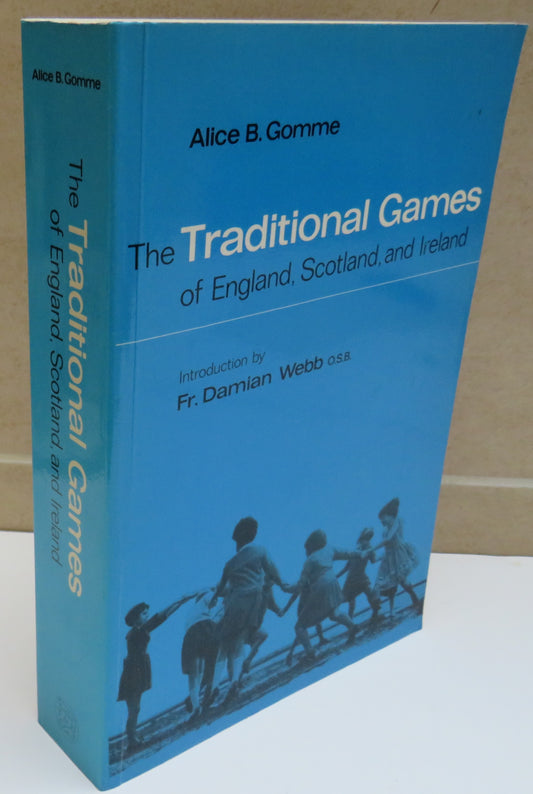 The Traditional Games of England, Scotland and Ireland by Alice B. Gomme 1984