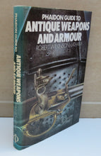 Load image into Gallery viewer, Phaidon Guide to Antique Weapons and Armour by Robert Wilkinson-Latham, 1981
