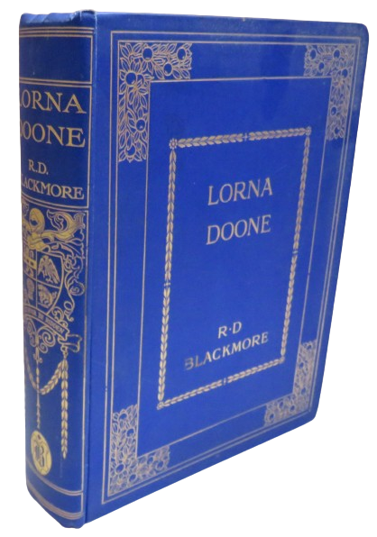 Lorna Doone A Romance of Exmoor by R. D. Blackmore