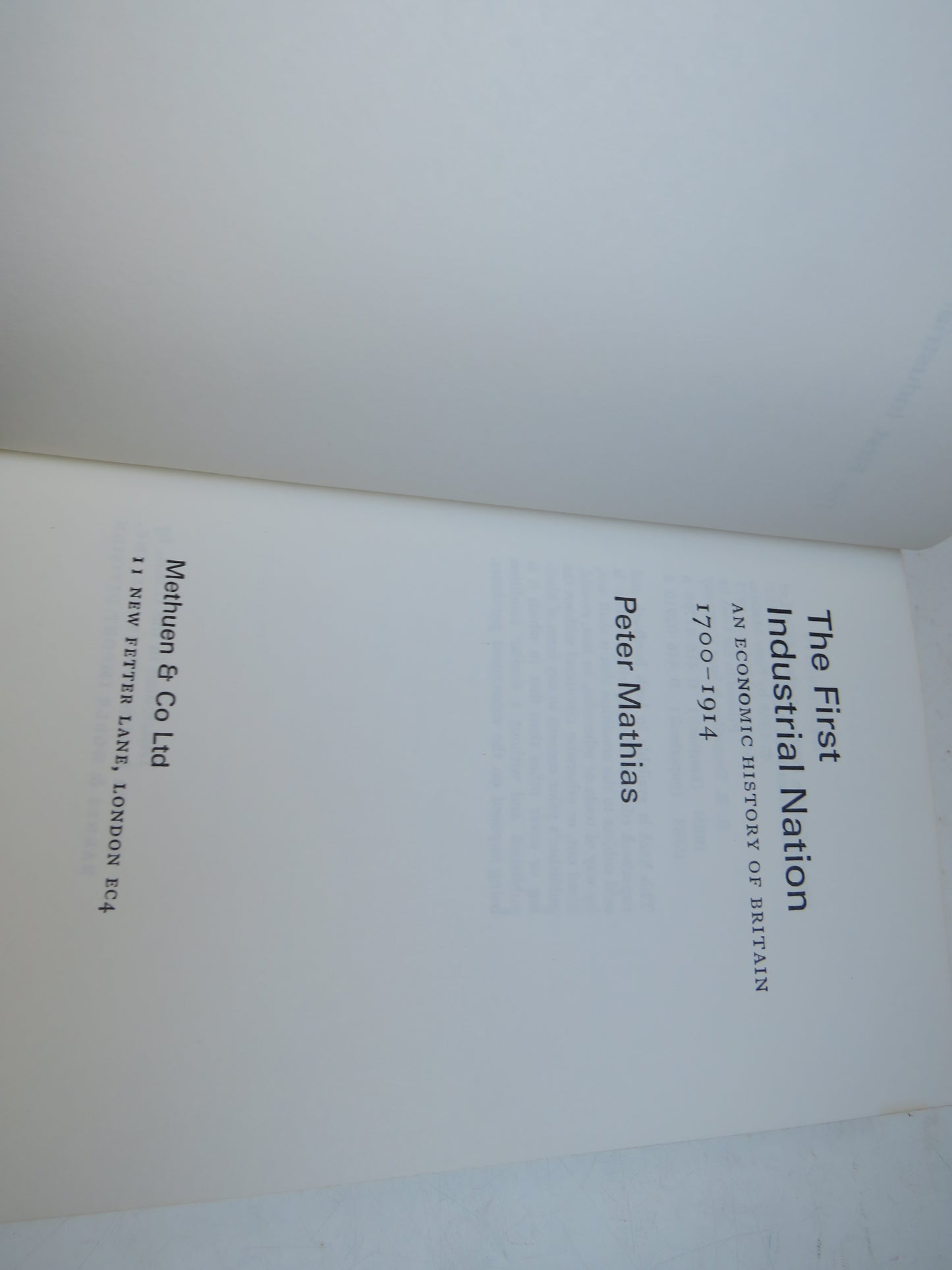The First Industrial Nation An Economic History of Britain 1700-1914 By Peter Mathias 1975