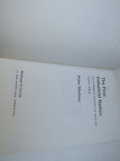 The First Industrial Nation An Economic History of Britain 1700-1914 By Peter Mathias 1975