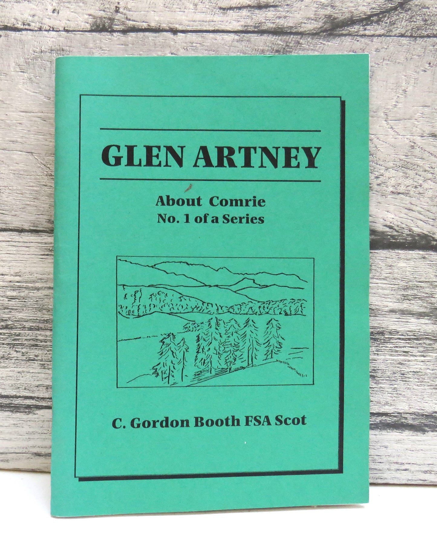 Glen Artney About Comrie No. 1 of a Series By C. Gordon Booth