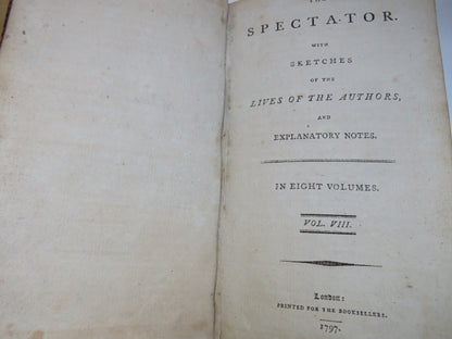 The Spectator With Sketches of the Lives of the Authors, and Explanatory Notes In 8 Volumes 1797