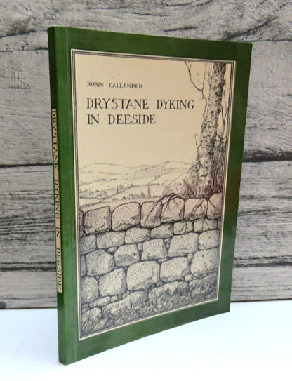 Drytane Dyking In Deeside A Dyker's Notebook Compiled & Published By Robin Callander 1982