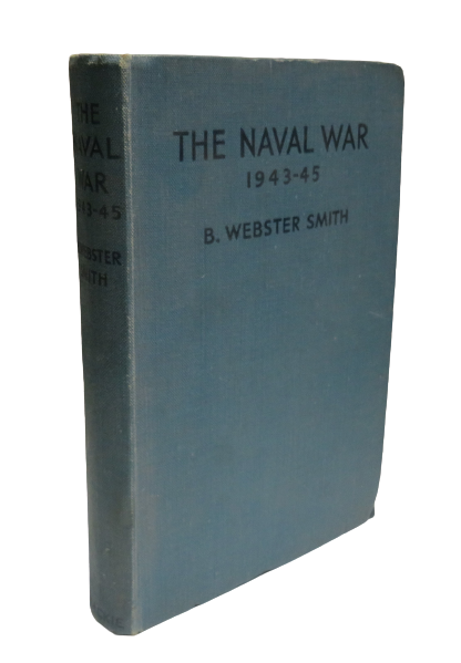 The Naval War 1943-1945 By B.Webster Smith book front cover