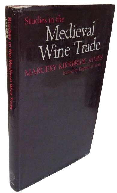 Studies In The Medieval Wine Trade by Margery Kirkbride James 1971