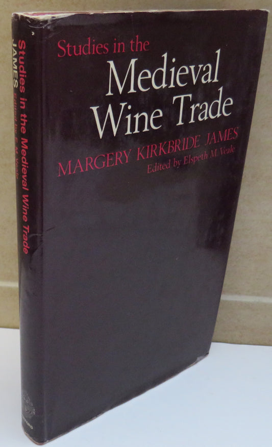 Studies In The Medieval Wine Trade by Margery Kirkbride James 1971