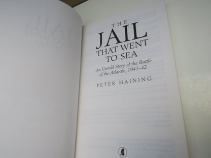 The Jail That Went To Sea, An Untold Story of the Battle of the Atlantic 1941-42, by Peter Haining,  book image 3