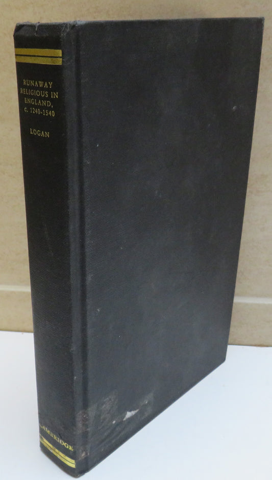 Runaway Religious In Medieval England C.1240-1540 by F. Donald Logan 1996