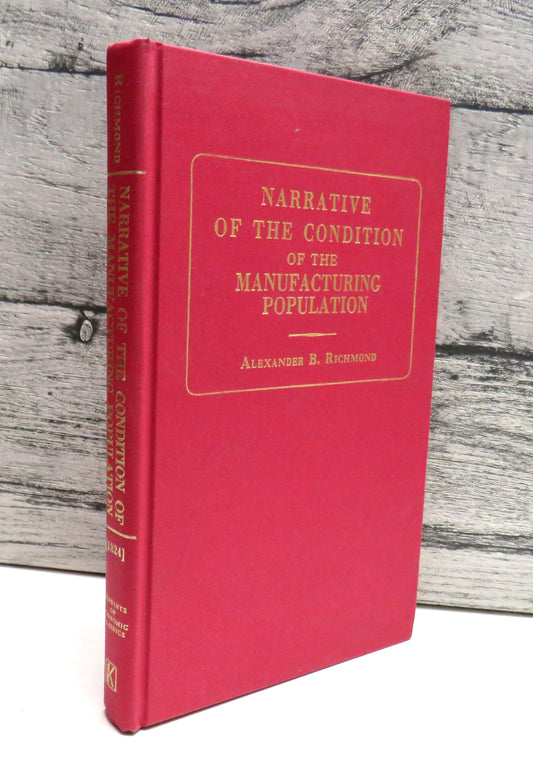 Narrative of The Condition Of The Manufacturing Population and the Proceedings of Government Which Lead To The State Trials In Scotland By Alexander B. Richmond (1824) 1971 Reprint