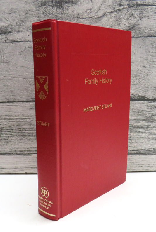 Scottish Family History A Guide To Works of Reference On The History and Genealogy of Scottish Families By Margaret Stuart 1983