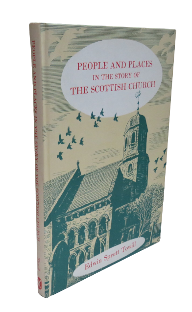 People and Places in the Story of the Scottish Church by Edwin Sprott Towill, 1976 book front cover