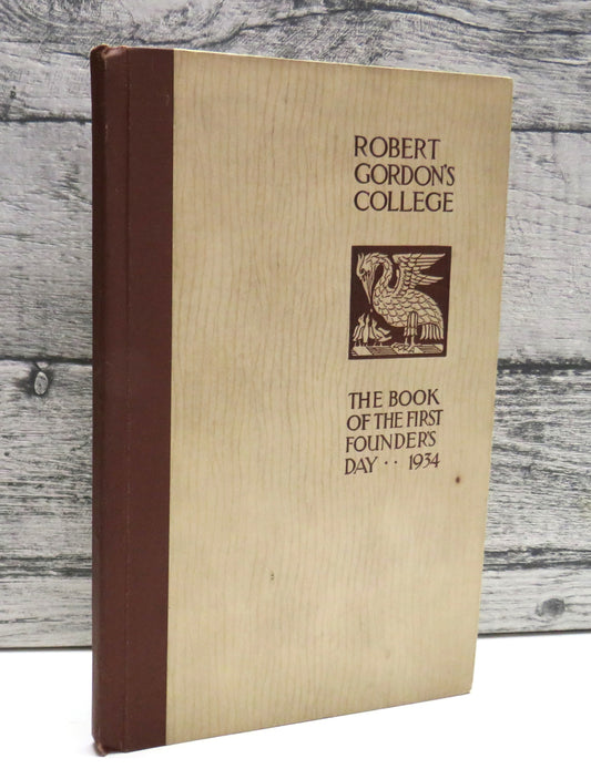 Robert Gordon's College The Book Of The First Founder's Day 1934