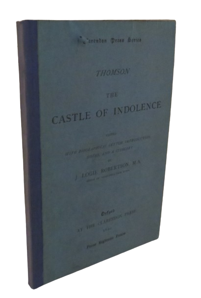 Thomson The Castle of Indolence Edited With Biographical Sketch, Introduction Notes, and a Glossary By J. Logie Robertson 1892