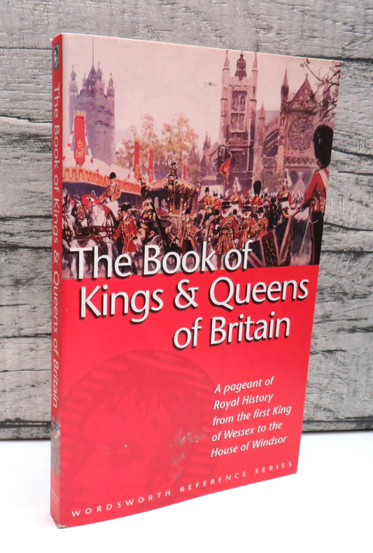 The Wordsworth Book of The Kings & Queens of Britain By G. S. P. Freeman-Grenville 1997
