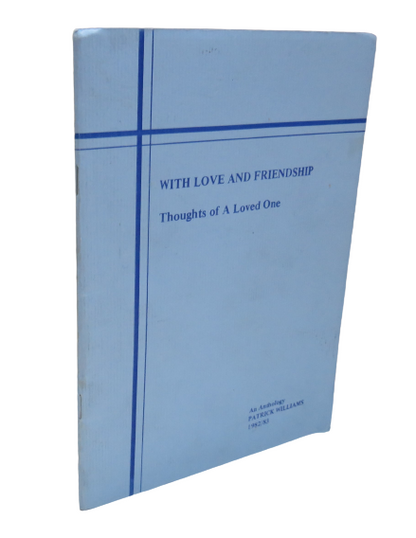 With Love and Friendship, Thoughts of A  Loved One, An Anthology Patrick Williams 1982/83 book front cover