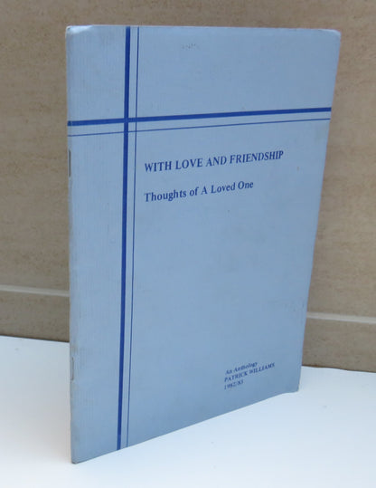With Love and Friendship, Thoughts of A  Loved One, An Anthology Patrick Williams 1982/83 book image 2