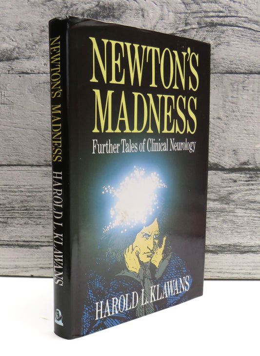 Newton's Madness, Further Tales of Clinical Neurology by Harold L. Klawans (Medical Book, 1990)