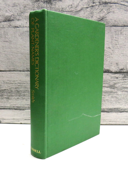 A Gardener's Dictionary of Plant Names, A Handbook on the Origin and Meaning of Some Plant Names by  book front cover