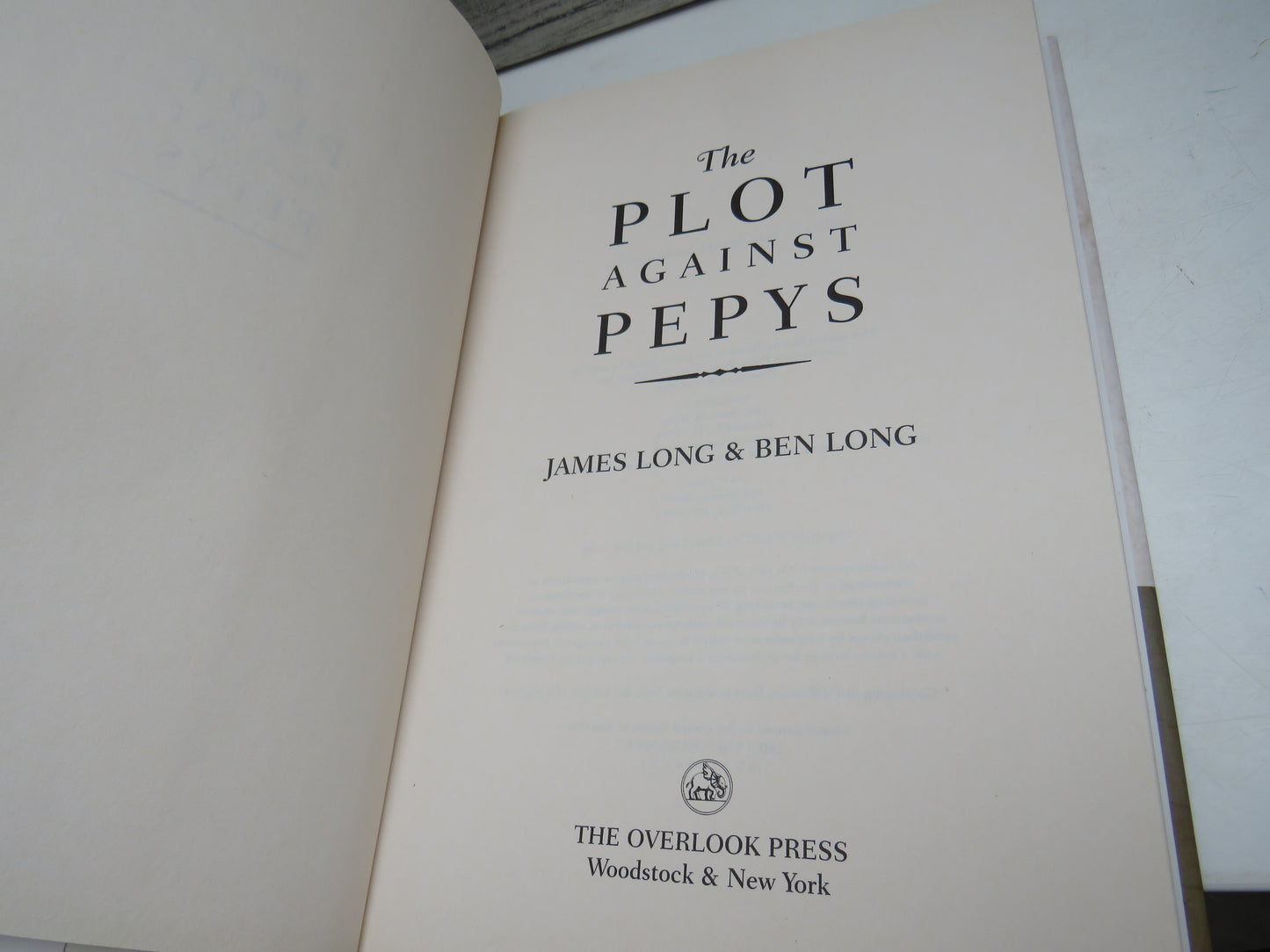 The Plot Against Pepys, The Untold Story of Espionage and Intrigue in the Tower of London by James & Ben Long (History Book, 2008)