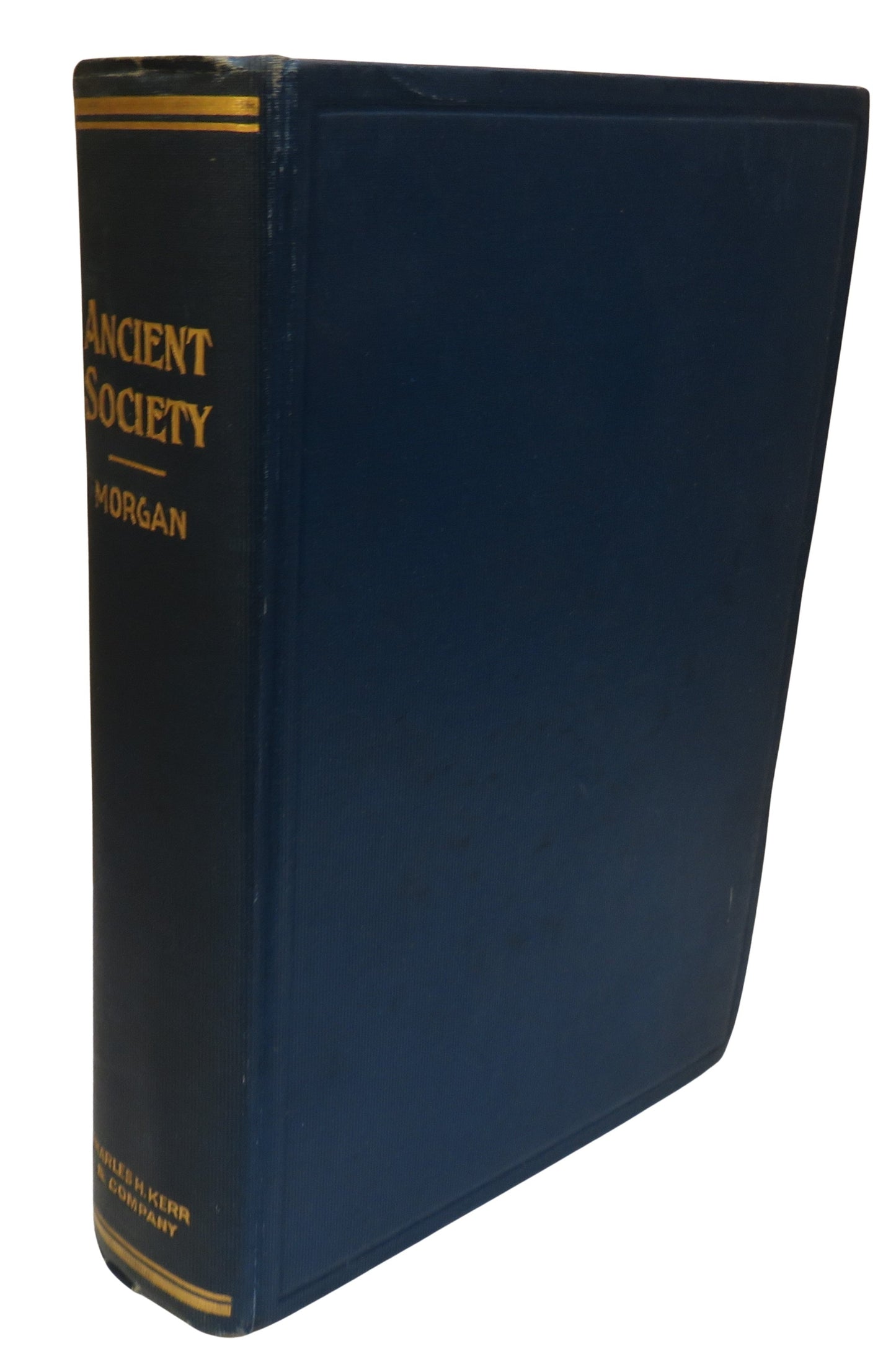 Ancient Society Or Researches In The Lines of Human Progress From Savagery Through Barbarism To Civilization By Lewis H. Morgan