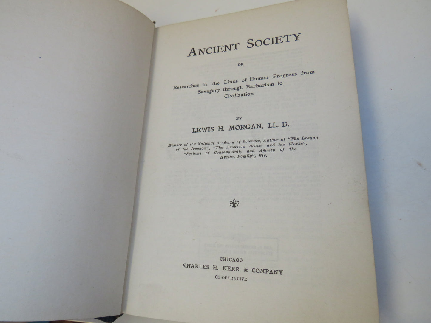 Ancient Society Or Researches In The Lines of Human Progress From Savagery Through Barbarism To Civilization By Lewis H. Morgan