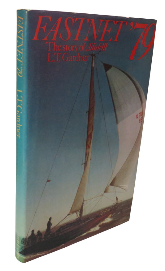 Fastnet '79 The Story of Ailish III By L.T. Gardner 1979