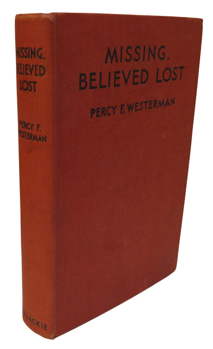 Missing, Believed Lost By Percy F. Westerman Illustrated By Will Nickless book front cover