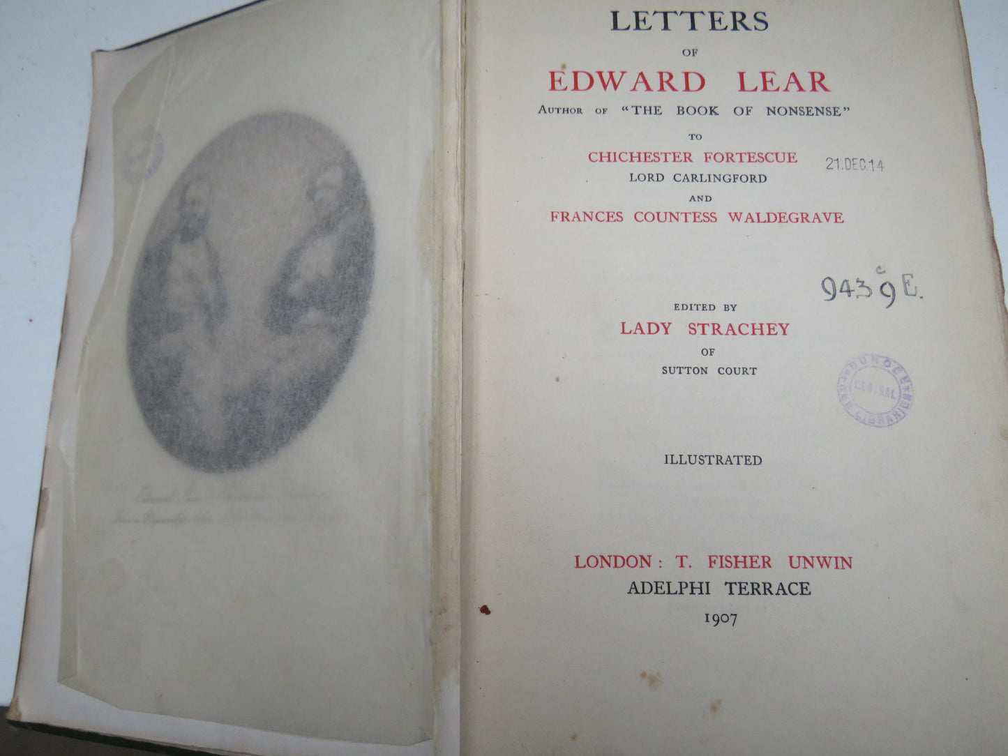 Letters Of Edward Lear Author of "The Book of Nonsense" To Chichester Fortescue Lord Carlingford and Frances Countess Waldegrave 1907