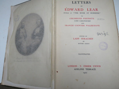 Letters Of Edward Lear Author of "The Book of Nonsense" To Chichester Fortescue Lord Carlingford and Frances Countess Waldegrave 1907
