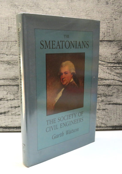 The Smeatonians The Society of Civil Engineers By Garth Watson 1989 book front cover