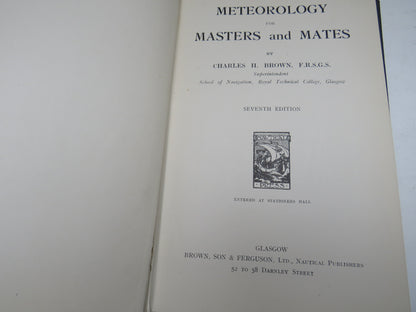 Meteorology For Masters and Mates By Charles H. Brown 1933