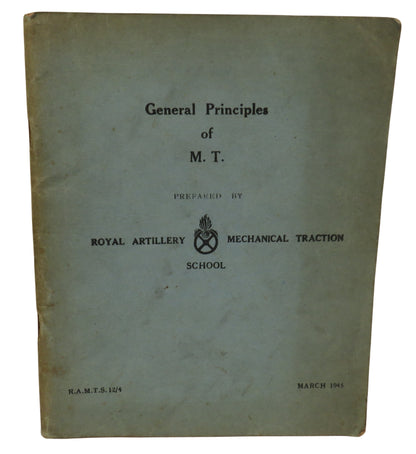 General Principles of M.T. Prepared By Royal Artillery Mechanical Traction School 1945 book front cover