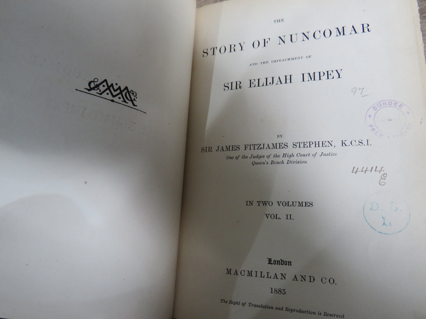 The Story of Nuncomar and the Impeachment of Sir Elijah Impey By Sir James Fitzjames Stephen Vol I & II 1885