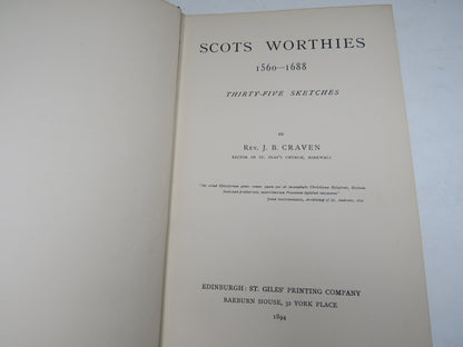 Scots Worthies 1560-1688 Thirty-Five Sketches By Rev. J. B. Craven 1894
