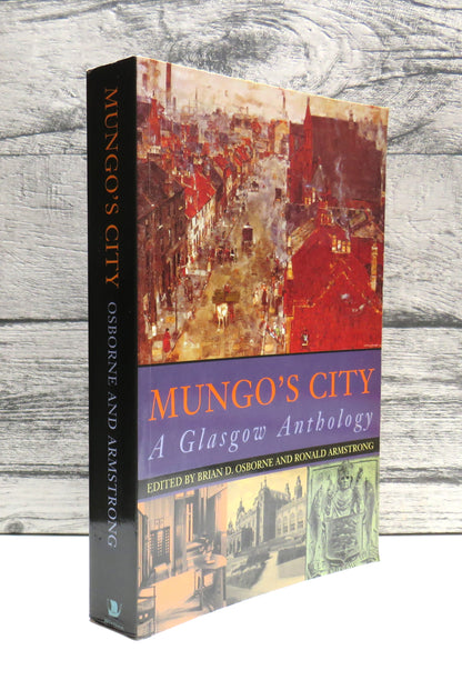 Mungo's City A Glasgow Anthology Edited By Brian D. Osborne and Ronald Armstrong 1999