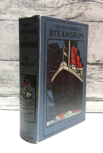 The Boys' Book of Steamships By J. R. Howden 1913