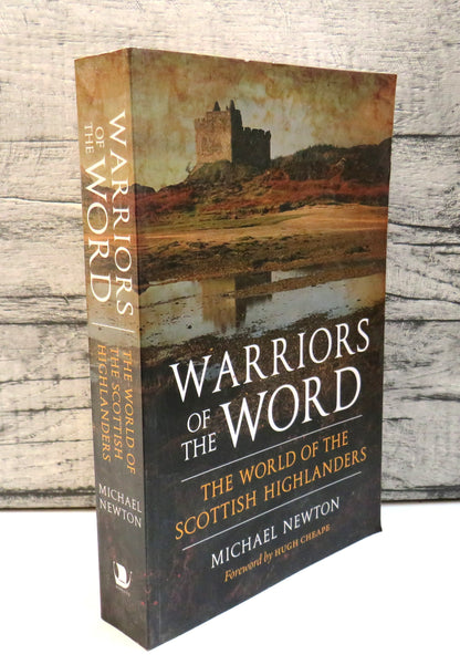 Warriors Of The Word The World Of The Scottish Highlanders By Michael Newton 2009 book front cover