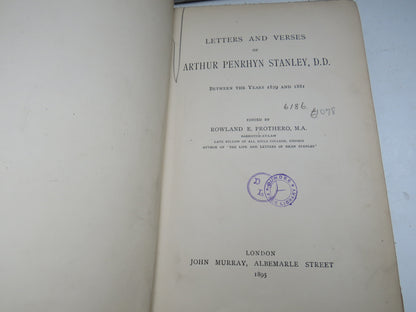 Letters and Verses of Arthur Penrhyn Stanley Between The Years 1829 and 1881 Edited By Rowland E. Prothero 1895